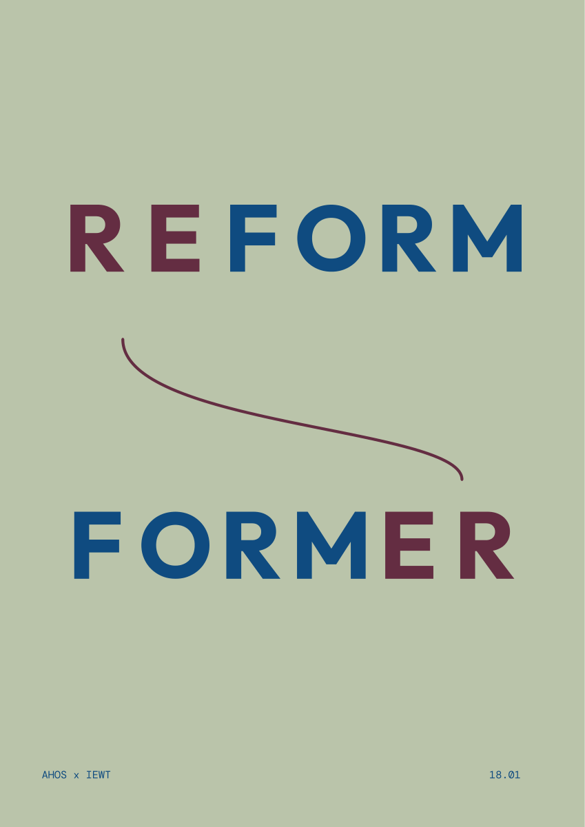 REFORM / FORMER — AHOS × IEWT