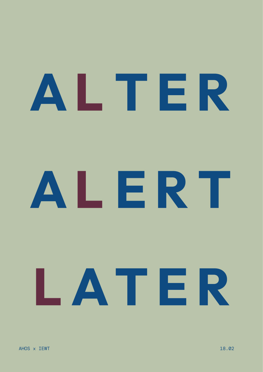 ALTER / ALERT / LATER — AHOS × IEWT