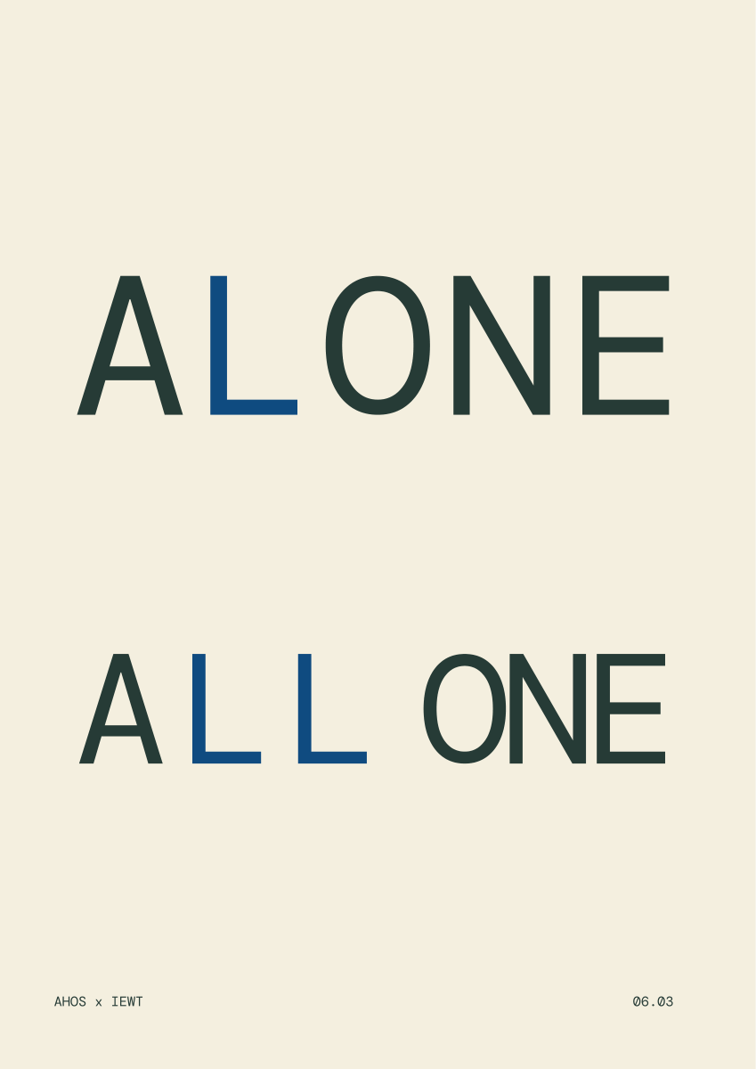 ALONE / ALL ONE — AHOS × IEWT